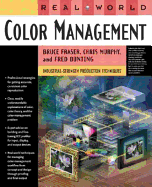 Real World Color Management - Fraser, Bruce, and Bunting, Fred, and Murphy, Chris