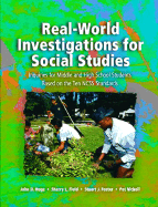 Real-World Investigations for Social Studies: Inquiries for Middle and High School Students Based on the Ten NCSS Standards