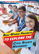 Real-World Projects to Explore the Civil Rights Movement