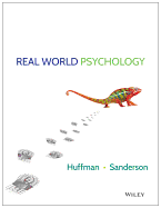 Real World Psychology - Huffman, Karen, and Sanderson, Catherine Ashley