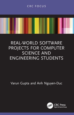 Real-World Software Projects for Computer Science and Engineering Students - Gupta, Varun, and Nguyen-Duc, Anh