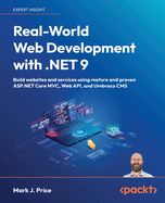 Real-World Web Development with .NET 9: Build websites and services using mature and proven ASP.NET Core MVC, Web API, and Umbraco CMS