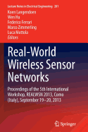 Real-World Wireless Sensor Networks: Proceedings of the 5th International Workshop, Realwsn 2013, Como (Italy), September 19-20, 2013