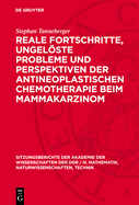 Reale Fortschritte, Ungelste Probleme Und Perspektiven Der Antineoplastischen Chemotherapie Beim Mammakarzinom