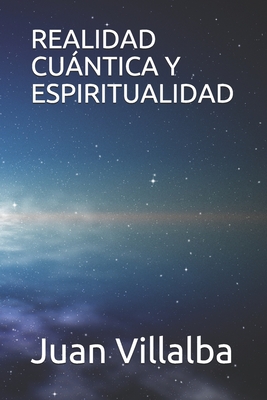 Realidad Cuntica Y Espiritualidad - Villalba, Juan