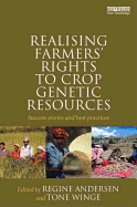 Realising Farmers' Rights to Crop Genetic Resources: Success Stories and Best Practices
