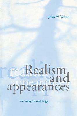 Realism and Appearances: An Essay in Ontology - Yolton, John W