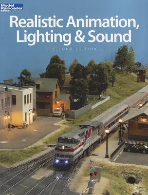 Realistic Animation, Lighting & Sound - Kalmbach Books (Compiled by)