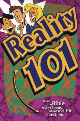 Reality 101: What the Bible Says to Teens about Real-Life Questions - Rice, Wayne, and Veerman, David R, and Watson, Karen (Contributions by), and Strauss, Ed (Contributions by), and Osborne...