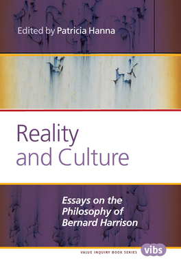 Reality and Culture: Essays on the Philosophy of Bernard Harrison - Hanna, Patricia (Volume editor)