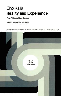 Reality and Experience: Four Philosophical Essays - Kaila, E, and Cohen, Robert S (Editor)