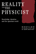 Reality and the Physicist: Knowledge, Duration and the Quantum World