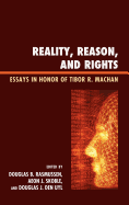 Reality, Reason, and Rights: Essays in Honor of Tibor R. Machan