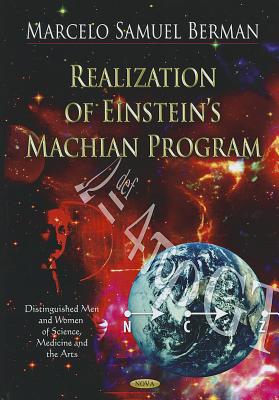 Realization of Einstein's Machian Program - Berman, Marcelo Samuel (Editor)