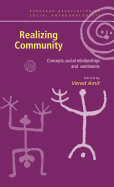 Realizing Community: Concepts, Social Relationships and Sentiments