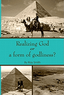 Realizing God: or a form of godliness