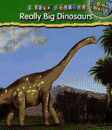 Really Big Dinosaurs and Other Giants - Hughes, Monica, and Chiappe, Luis M (Consultant editor)