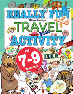 Really Fun Travel Activity Book For 7-9 Year Olds: Fun & educational activity book for seven to nine year old children