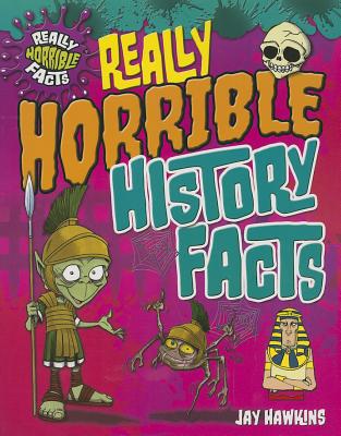 Really Horrible History Facts - Hawkins, Jay