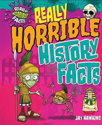 Really Horrible History Facts - Hawkins, Jay