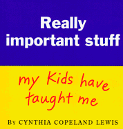 Really Important Stuff My Kids Have Taught Me
