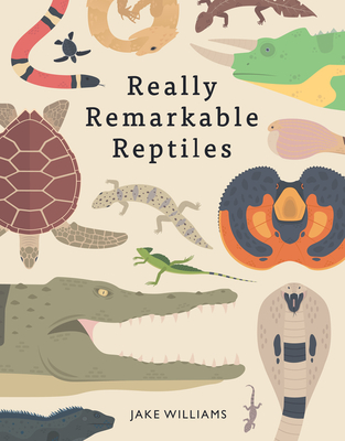 Really Remarkable Reptiles - Williams, Jake