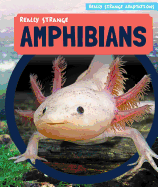 Really Strange Amphibians