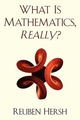 Really? What is Mathematics - Hersh, Reuben