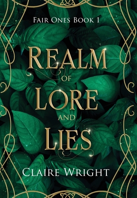 Realm of Lore and Lies: Fair Ones Book 1 - Wright, Claire