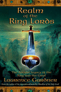 Realm of the Ring Lords: The Ancient Legacy of the Ring and the Grail - Gardner, Laurence