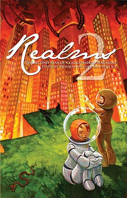 Realms 2: The Second Year of Clarkesworld Magazine - Ford, Jeffery, and Lake, Jay, and Rambo, Cat