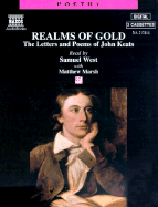 Realms of Gold: The Letters and Poems of John Keats