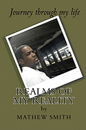 Realms of My Reality: Jourmey Through My Life