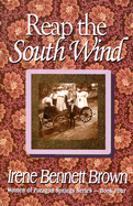Reap the South Wind - Brown, Irene Bennett
