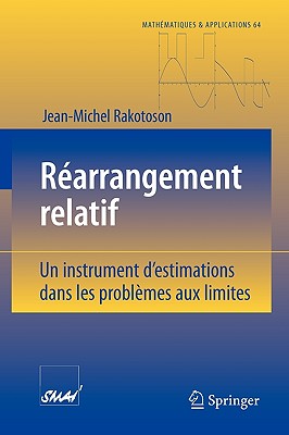 Rearrangement Relatif: Un Instrument D'Estimations Dans les Problemes Aux Limites - Rakotoson, Jean-Michel