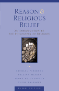 Reason and Religious Belief: An Introduction to the Philosophy of Religion - Peterson, Michael, and Hasker, William, and Reichenbach, Bruce