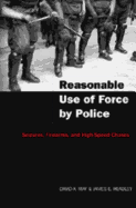 Reasonable Use of Force by Police: Seizures, Firearms, and High-Speed Chases