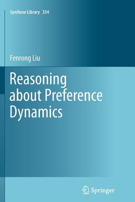 Reasoning about Preference Dynamics - Liu, Fenrong