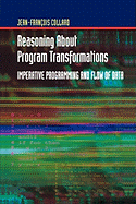 Reasoning About Program Transformations: Imperative Programming and Flow of Data