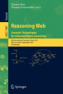 Reasoning Web - Semantic Technologies for Advanced Query Answering: 8th International Summer School 2012, Vienna, Austria, September 3-8, 2012. Proceedings