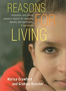 Reasons for Living: Education and Young People's Search for Meaning, Identity and Spirituality. a Handbook.