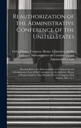 Reauthorization of the Administrative Conference of the United States: Hearing Before the Subcommittee on Commercial and Administrative Law of the Committee on the Judiciary, House of Representatives, One Hundred Fourth Congress, First Session, May 11, 1