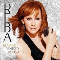 Reba: Revived Remixed Revisited - Reba McEntire
