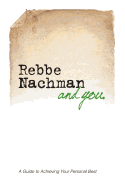 Rebbe Nachman and You: How the wisdom of Rebbe Nachman of Breslov can change your life - Kramer, Chaim, Rabbi