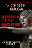 Rebeca debe morir: Las doce puertas parte VI