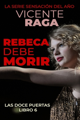 Rebeca debe morir: Las doce puertas parte VI - Raga, Vicente