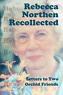 Rebecca Northen Recollected: Letters to Two Orchid Friends
