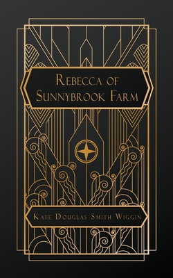 Rebecca of Sunnybrook Farm - Wiggin, Kate Douglas