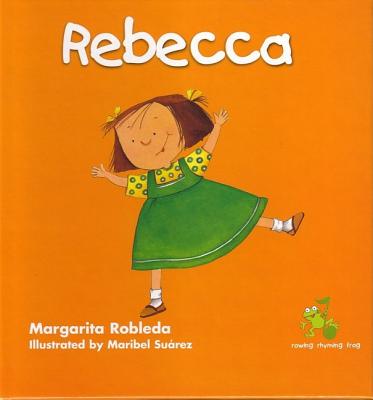 Rebecca - Robleda, Margarita, and Suarez, Maribel (Illustrator)