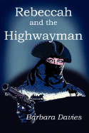 Rebeccah and the Highwayman - Davies, Barbara